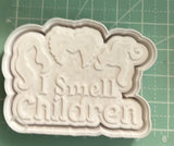 I Smell Children - Silicone Mold