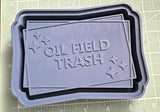 Oil Field Trash - Silicone Mold