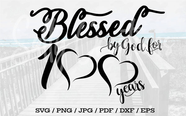 Blessed By God For 100 Years - Digital Download