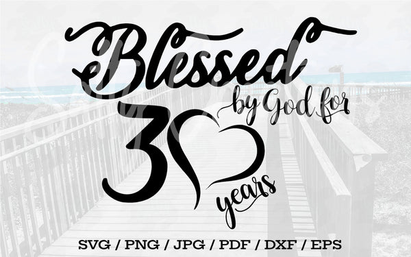 Blessed By God For 30 Years - Digital Download