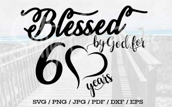 Blessed By God For 60 Years - Digital Download