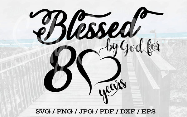 Blessed By God For 80 Years - Digital Download