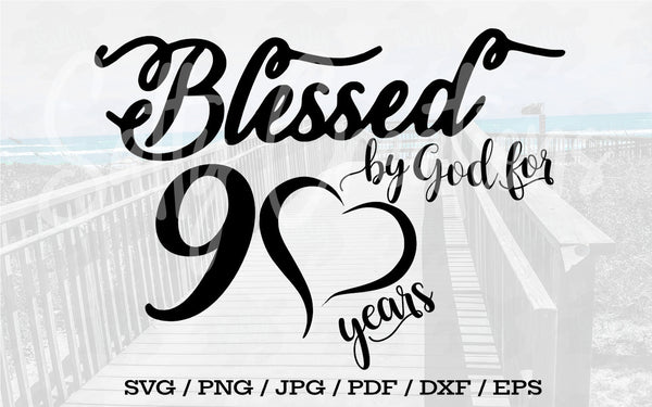 Blessed By God For 90 Years - Digital Download