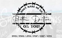 Don't Make Me Go Beth Dutton On You - Digital Download