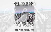 Free Your Mind And The Rest Will Follow - Digital Download