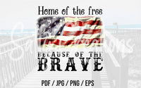 Home of the Free Because of the Brave - Digital Download