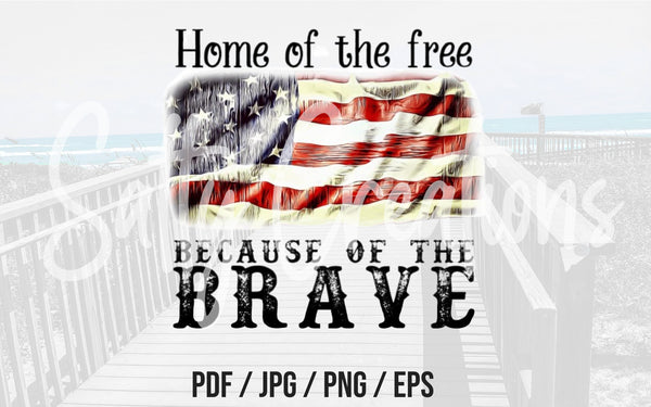 Home of the Free Because of the Brave - Digital Download