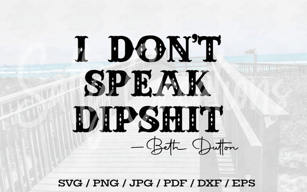 I Don't Speak Dipshit - Digital Download