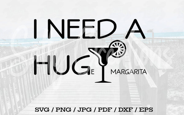 I Need A HUGe Margarita - Digital Download