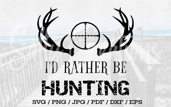 I'd Rather Be Hunting - Digital Download