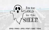 I'm Too Old For This Sheet - Digital Download