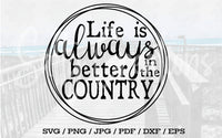 Life Is Always Better In The Country - Digital Download