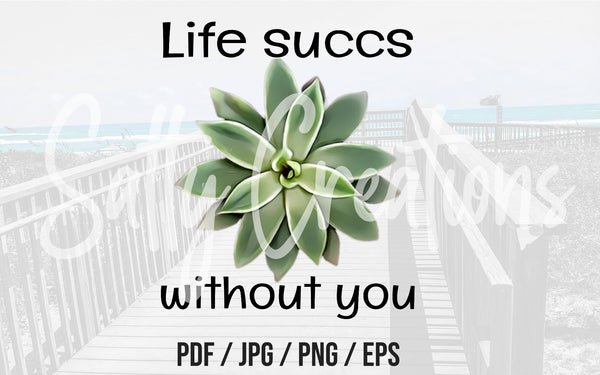 Life Succs Without You - Digital Download