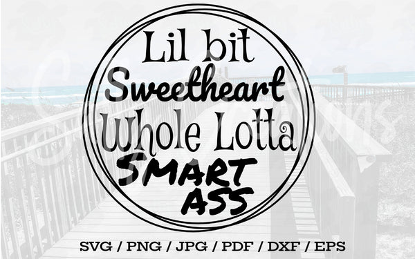 Lil Bit Sweetheart Whole Lotta Smart Ass - Digital Download