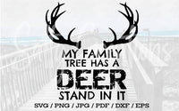 My Family Tree Has A Deer Stand In It - Digital Download