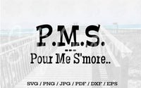 PMS Pour Me Smore - Digital Download