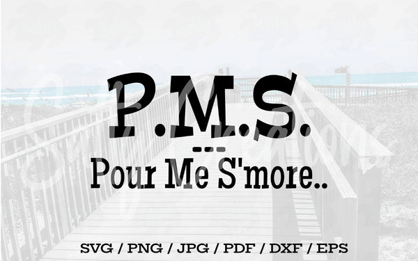 PMS Pour Me Smore - Digital Download