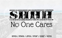 Shhh No One Cares - Digital Download