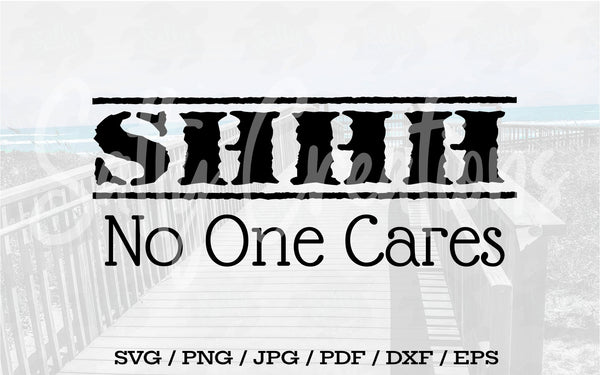 Shhh No One Cares - Digital Download