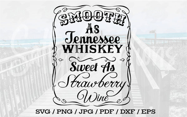 Smooth As Whiskey Sweet As Strawberry Wine - Digital Download