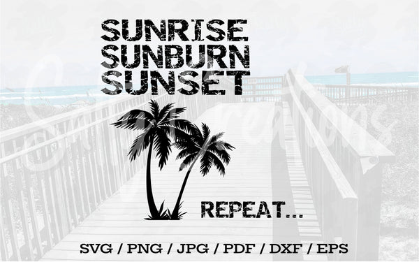 Sunrise Sunburn Sunset Repeat - Digital Download