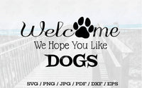 Welcome We Hope You Like Dogs - Digital Download