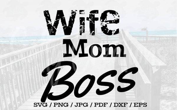 Wife Mom Boss - Digital Download