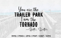 You Are The Trailer Park I Am The Tornado - Digital Download