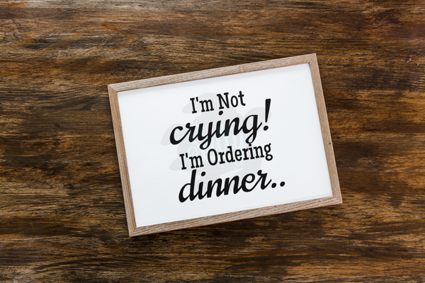 I'm Not Crying I'm Ordering Dinner - Decal