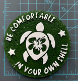 Be Comfortable - Silicone Mold