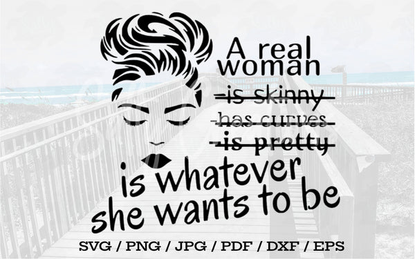 A Real Woman Is Whatever She Wants To Be  - Digital Download