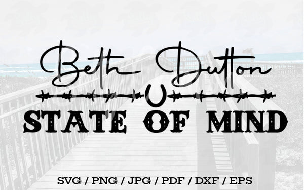 Beth Dutton State Of Mind - Digital Download