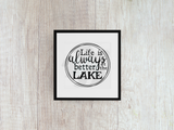 Life Is Always Better At The Lake - Decal