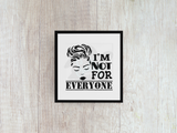 I'm Not For Everyone - Decal