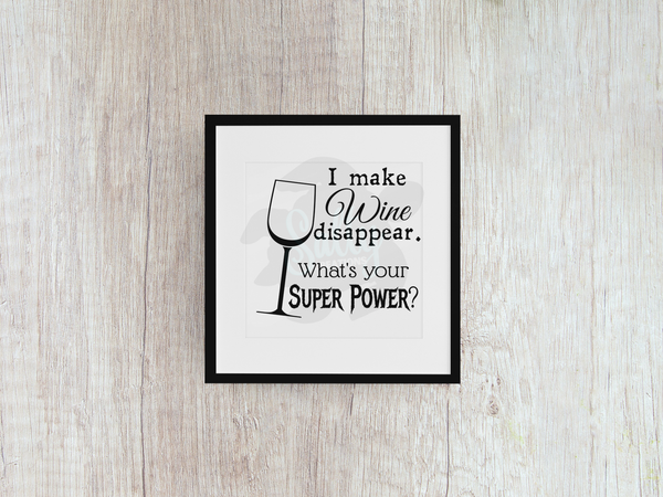 I Make Wine Disappear What's Your Super Power - Decal