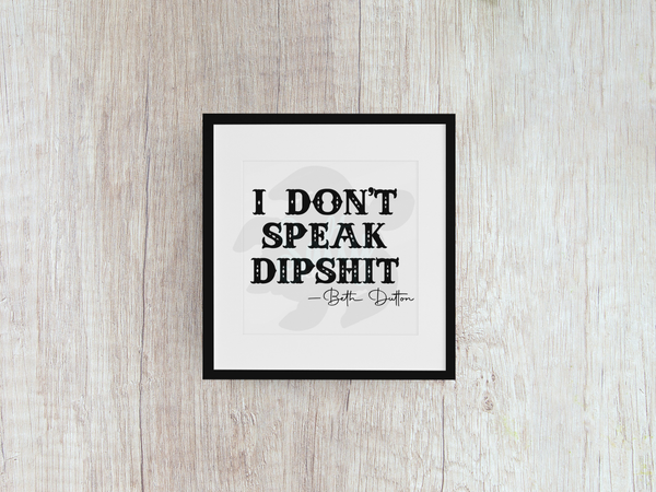 I Don't Speak Dipshit - Decal