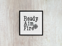 Ready Aim Fire - Decal