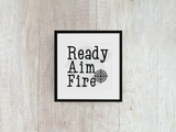 Ready Aim Fire - Decal