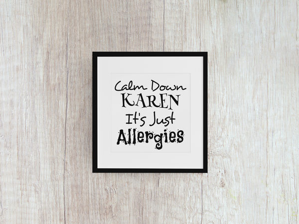 Calm Down Karen It's Just Allergies - Decal