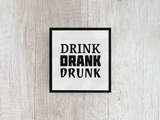 Drink Drank Drunk - Decal