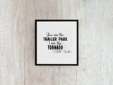 You Are The Trailer Park - Decal