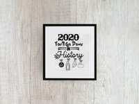 2020 You'll Go Down In History - Decal