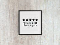 Would Poop Here Again - Decal