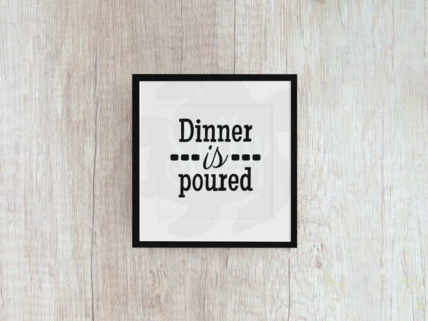 Dinner Is Poured - Decal