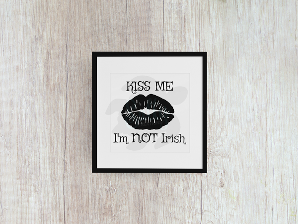 Kiss Me I'm NOT Irish - Decal