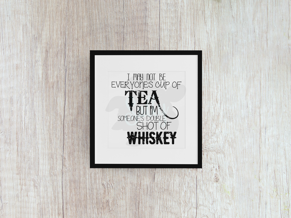 I May Not Be Everyone's Cup Of Tea - Decal