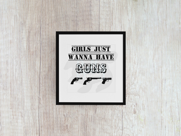 Girls Just Wanna Have Guns - Decal